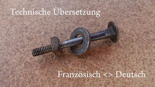 Technische Übersetzung ins Französische, Deutsch-Französisch